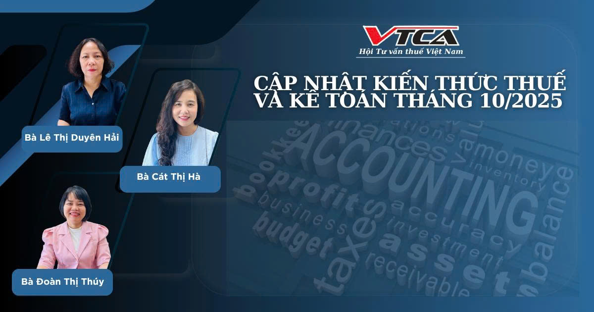 HỘI TƯ VẤN THUẾ VIỆT NAM TỔ CHỨC LỚP CẬP NHẬT KIẾN THỨC THUẾ VÀ KẾ TOÁN THÁNG 10/2025